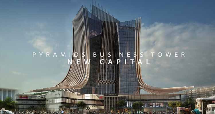 Pyramids Business Tower New Capital -  بيراميدز بيزنس تاور العاصمة الادارية الجديدة